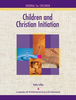 Book cover for Children and Christian Initiation Journal for Children Ages 7-10