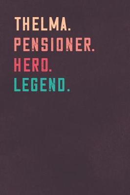 Book cover for Thelma. Pensioner. Hero. Legend.