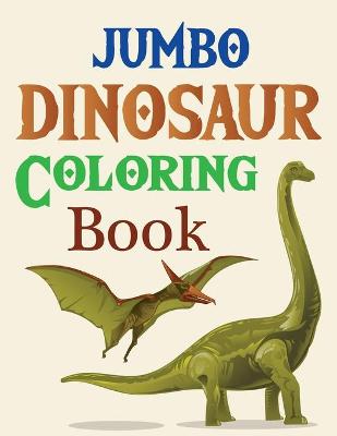 Book cover for Jumbo Dinosaur Coloring Book