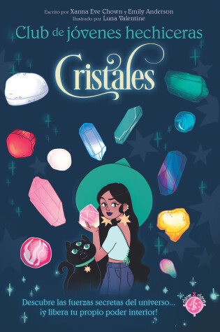 Cover of Club de jóvenes hechiceras: Cristales / The Teen Witches' Guide to Crystals: Discover the Secret Forces of the Universe... and Unlock your Own Hidden Power!