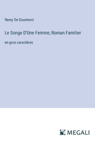 Cover of Le Songe D'Une Femme; Roman Familier