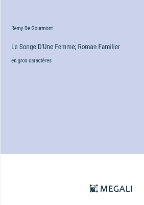 Book cover for Le Songe D'Une Femme; Roman Familier