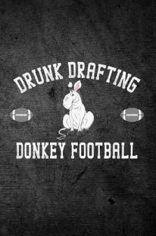 Cover of Drunk Drafting Donkey Football