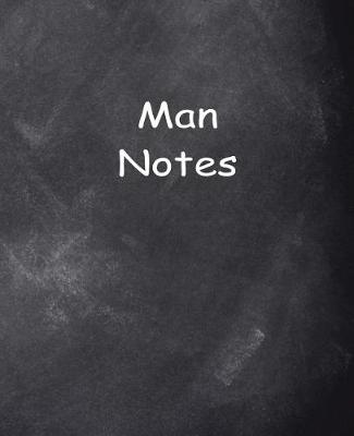 Book cover for Man Notes Composition Books For Men Chalkboard Style