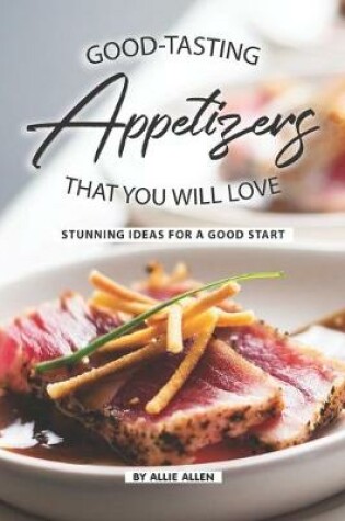 Cover of Good-Tasting Appetizers That You Will Love