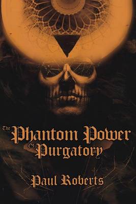 Book cover for The Phantom Power of Purgatory