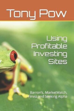 Cover of Using Profitable Investing Sites
