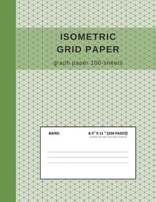 Book cover for Isometric Grid Paper Graph Paper 100-Sheets