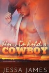 Book cover for How to Hold a Cowboy
