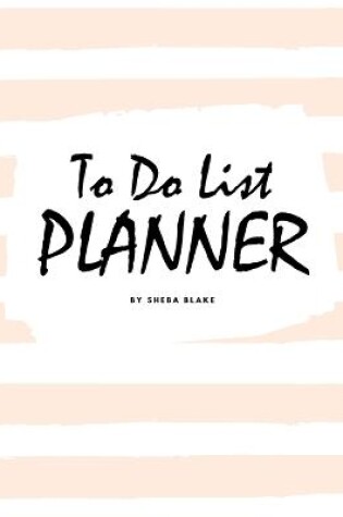 Cover of To Do List Planner (8x10 Softcover Log Book / Planner / Journal)