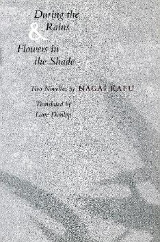 Cover of During the Rains & Flowers in the Shade
