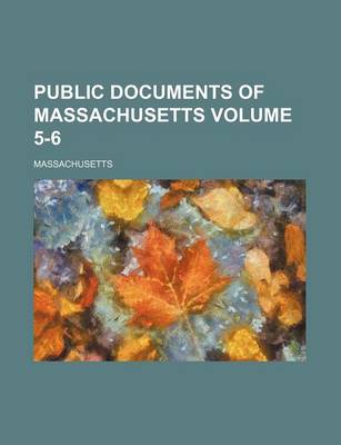 Book cover for Public Documents of Massachusetts Volume 5-6