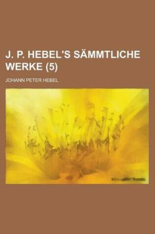 Cover of J. P. Hebel's Sammtliche Werke (5)