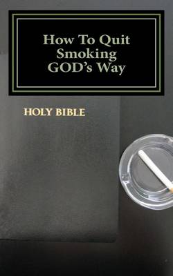 Book cover for How To Quit Smoking GOD's Way