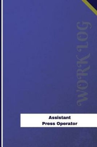 Cover of Assistant Press Operator Work Log