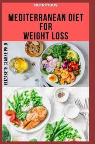 Cover of Nutritious Mediterranean Diet for Weight Loss