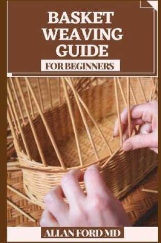 Cover of Basket Weaving Guide for Beginners