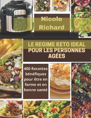 Book cover for Le Regime Keto Ideal Pour Les Personnes Âgées