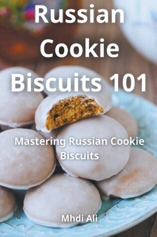 Cover of Russian Cookie Biscuits 101