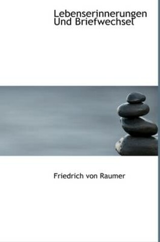 Cover of Lebenserinnerungen Und Briefwechsel