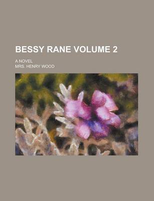 Book cover for Bessy Rane; A Novel Volume 2