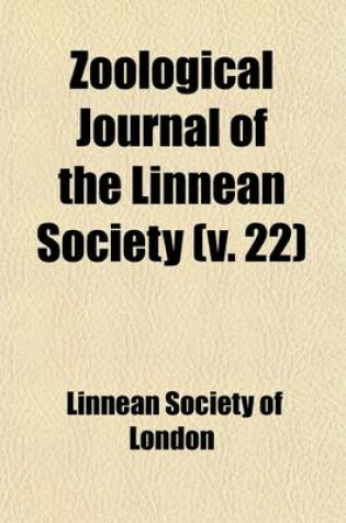 Cover of Zoological Journal of the Linnean Society (Volume 22)