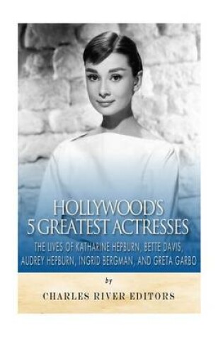 Cover of Hollywood's 5 Greatest Actresses