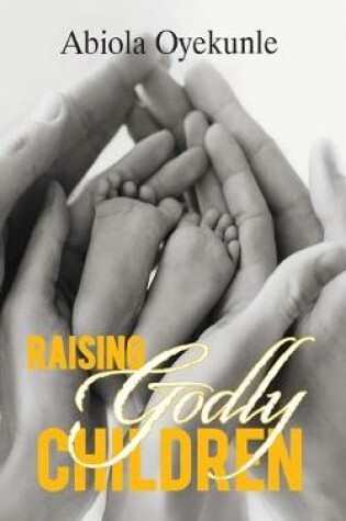 Cover of Raising Godly Children