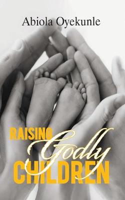 Book cover for Raising Godly Children