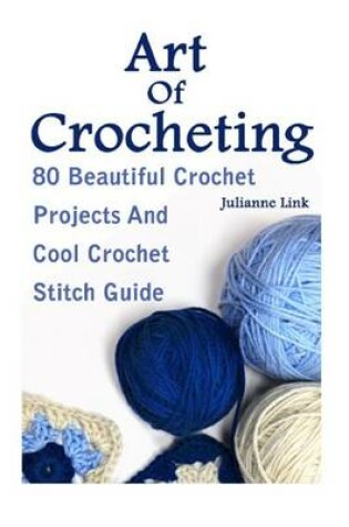 Cover of Art Of Crocheting