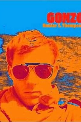 Cover of Gonzo by Hunter S. Thompson