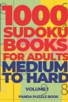 Book cover for 1000 Sudoku Books For Adults Medium To Hard - Volume 1