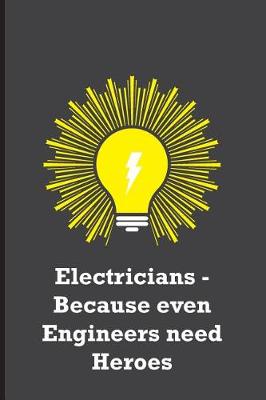 Book cover for Electricians - Because even Engineers need Heroes