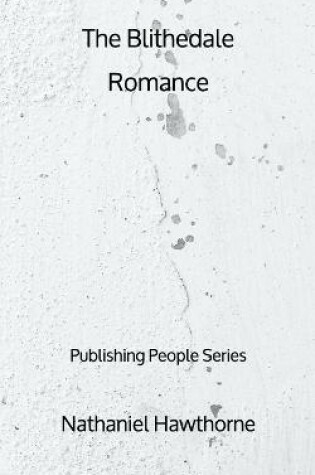 Cover of The Blithedale Romance - Publishing People Series