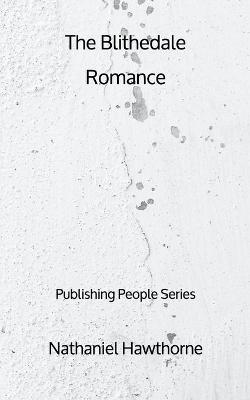 Book cover for The Blithedale Romance - Publishing People Series
