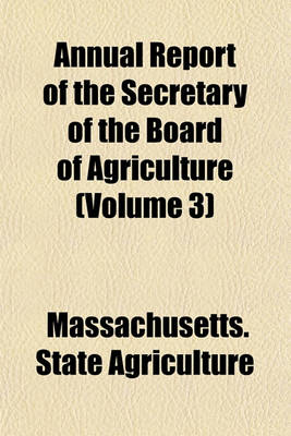 Book cover for Annual Report of the Secretary of the Board of Agriculture (Volume 3)