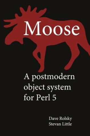 Cover of Moose: A Postmodern Object System for Perl 5