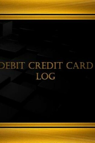 Cover of Debit Credit Card Log (Journal, Log book - 125 pgs, 8.5 X 11 inches)