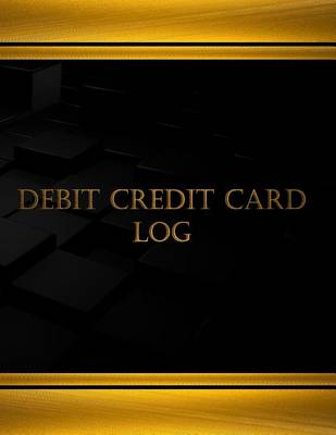 Book cover for Debit Credit Card Log (Journal, Log book - 125 pgs, 8.5 X 11 inches)