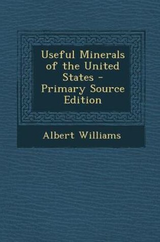 Cover of Useful Minerals of the United States - Primary Source Edition