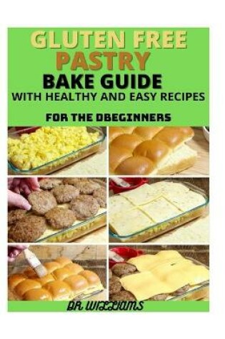 Cover of Gluten Free Pastry Bake Guide