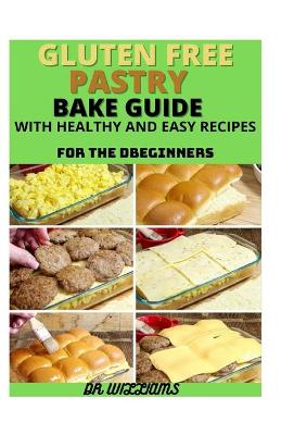 Book cover for Gluten Free Pastry Bake Guide