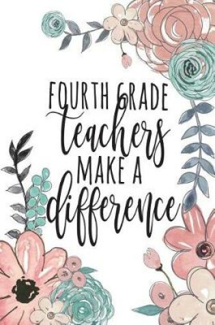 Cover of Fourth Grade Teachers Make A Difference