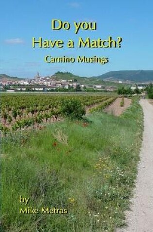 Cover of Do You Have a Match?: Camino Musings