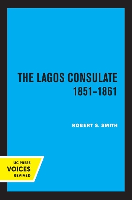 Book cover for The Lagos Consulate 1851 - 1861