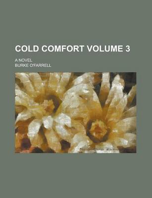 Book cover for Cold Comfort; A Novel Volume 3