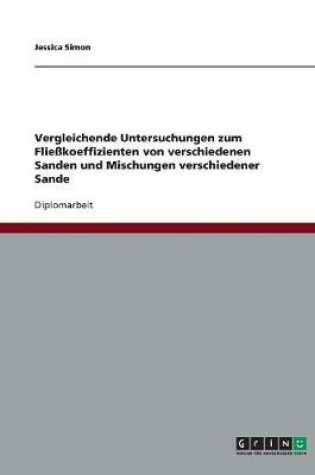 Cover of Vergleichende Untersuchungen zum Fliesskoeffizienten von verschiedenen Sanden und Mischungen verschiedener Sande