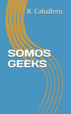 Cover of Somos Geeks