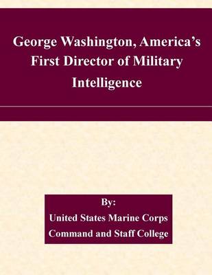 Book cover for George Washington, America's First Director of Military Intelligence