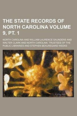 Cover of The State Records of North Carolina Volume 9, PT. 1